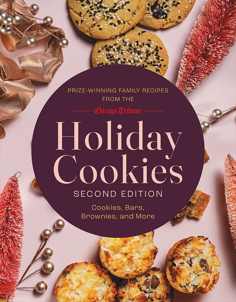 ‘Holiday Cookies: Prize-Winning Family Recipes From the Chicago Tribune for Cookies, Bars, Brownies and More’