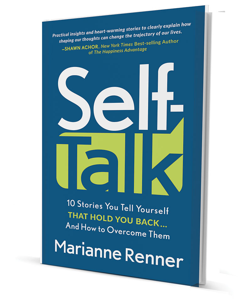 ‘Self-Talk: 10 Stories You Tell Yourself That Hold You Back...And How to Overcome Them’ by Marianne Renner