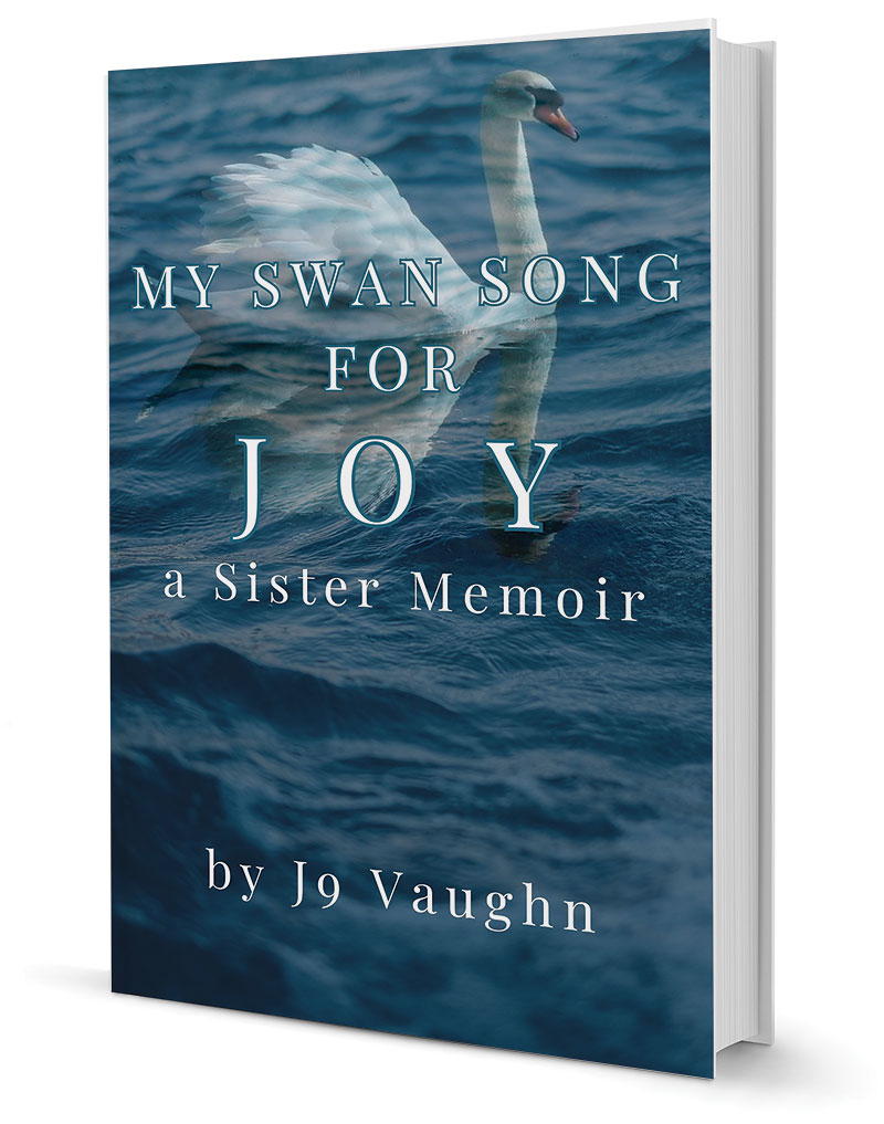 ‘My Swan Song for Joy: A Sister Memoir’ by J9 Vaughn